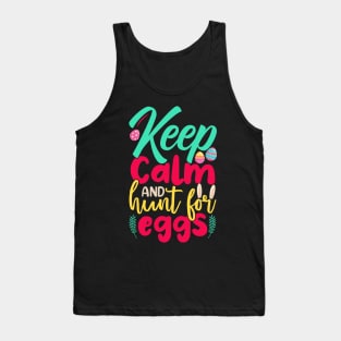 Keep Calm And Hunt For Eggs Tank Top